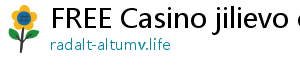 FREE Casino jilievo casino